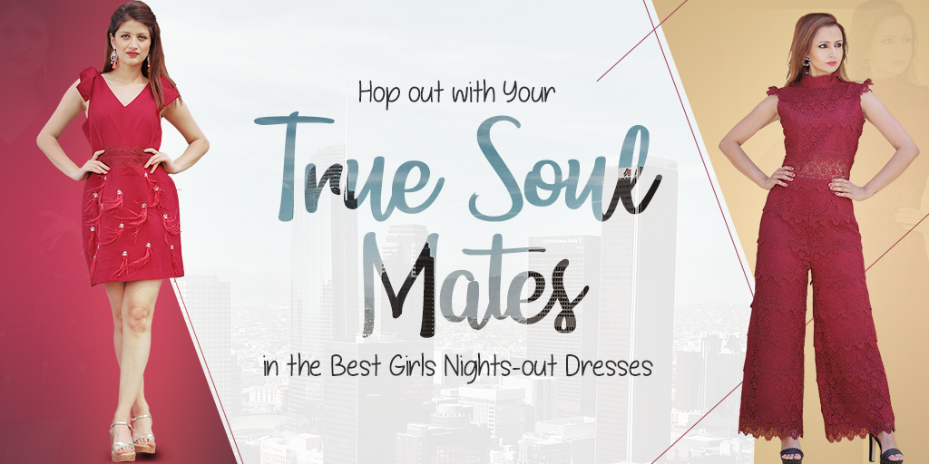 Hop out with Your True Soul Mates in the Best Girl's Nights-out Dresses